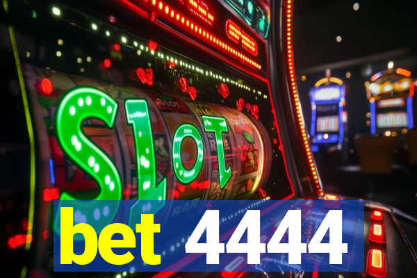 bet 4444
